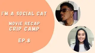 8. I&rsquo;M A SOCIAL CAT. Movie Recap: CRIP CAMP