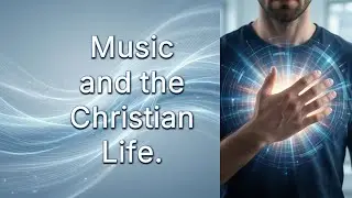 Music and the Christian life.