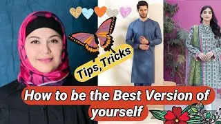 How to be the best version of yourself?| Tips and Tricks 