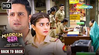 Maddam Sir Back To Back Episodes | Best Of Karishma & Haseena | Full HD | Hindi TV Serial