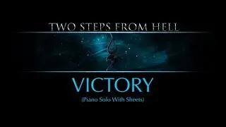 Two Steps From Hell - Victory (Solo Piano Cover || Free Sheets)