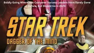 Star Date 11.14. 25  Star Trek: &ldquo;Dagger of the Mind&rdquo; &mdash; Data Management Lessons for CS Leaders