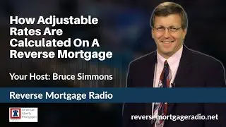 How Adjustable Rates Are Calculated On A Reverse Mortgage