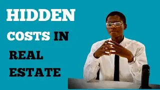 THE HIDDEN COSTS IN COSTS IN REAL ESTATE