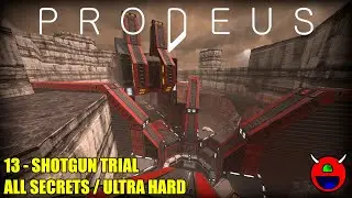 Prodeus (Early Access) - 13 Shotgun Trial - All Secrets Ultra Hard