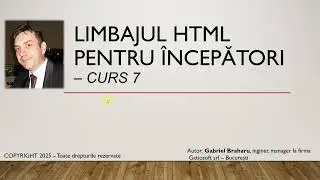 Limbajul HTML Pentru Incepatori (HTML si Javascript) - Curs 7
