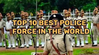 Top 10 biggest police force in the world