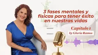 3 Fases Mentales y Físicas para tener Éxito en nuestras Vidas