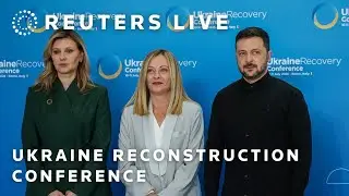 LIVE: Ukraine reconstruction conference