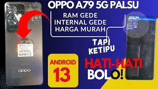 OPPO A79 5G PALSU‼️ HATI-HATI KAWAN KALO BELI HP ONLINE, HARUS TELITI ⁉️ JANGAN TERGIUR HARGA MURAH