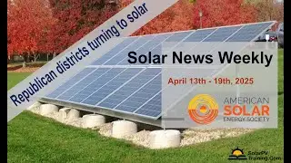 Solar News Weekly - Republican districts increasingly turning to solar