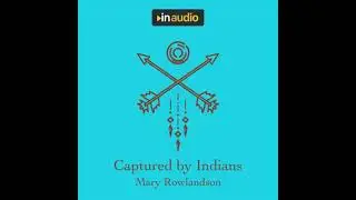 Captured by Indians: A True Account - Mary Rowlandson