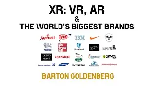 XR, VR, AR and the World's Biggest Brands - Barton Goldenberg - VRTO 2025
