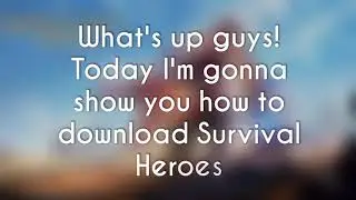 Survival Heroes (How To Download/GamePlay)