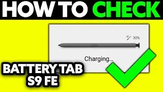 How To Check S Pen Battery Tab S9 FE (2025) - Step by Step