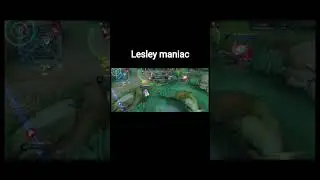 lesley maniac #mlbb#mobilelegends #lesley #viral
