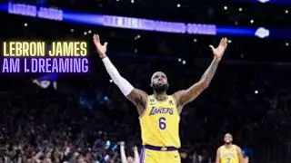 LeBron James mix ~ Am I dreaming