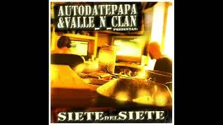 05 - Autodate Papa Y Valle N Clan Presentan - Siete Del Siete.