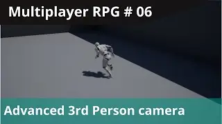 UE4 Advanced Multiplayer #6 - Better / Dynamic third person camera.