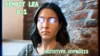 Fembot Lea prototype hypnosis