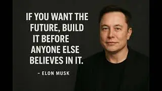 Build the Future &mdash; Elon Musk Motivational Quote for Success