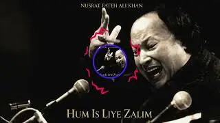 Hum Is Liye Zalim &ndash; Nusrat Fateh Ali Khan | Soulful Qawwali | Dark Cinematic & Lofi Vibes
