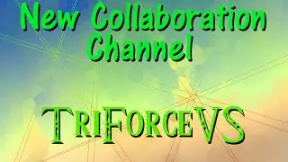 New Collaboration Channel - Triforce VS