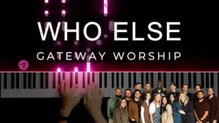 Who Else - Gateway Worship @gatewayworship | Piano Instrumental with Music SHEET