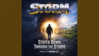 Stayed Down Through The Storm (feat. STORM)