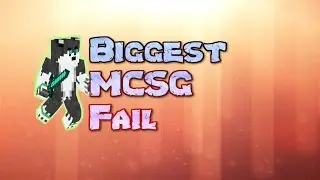 BIGGEST MCSG FAIL