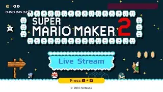 SMM2 Stream: Playing Viewer Levels
