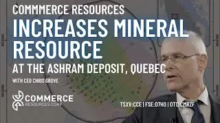 Commerce Resources (TSX.V:CCE) Increases Ashram Mineral Resource by 164%