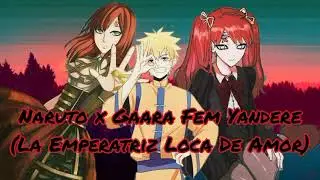 Naruto x Gaara Fem Yandere (La Emperatriz Loca De Amor) cap 1
