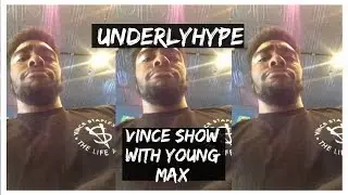 Vince Staples Show with Young Max (Underlyhype)