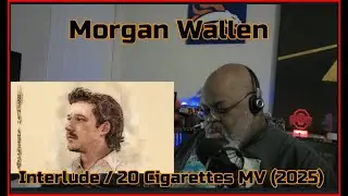 Да, если мы двигаемся дальше! Морган Уоллен - Интерлюдия / 20 Cigarettes MV (2025) Первая реакция