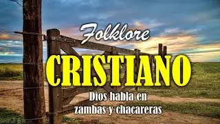 🎶 FOLKLORE CRISTIANO VOL. 2 | Zambas y chacareras que elevan el Esp&iacute;ritu🎤