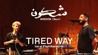 SHKOON - TIRED WAY - Live at Elbphilharmonie Hamburg