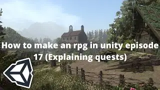 Let's Make an RPG Game in Unity! - Part 17: Explaining quests and dialogue! (unity3d rpg tutorial)