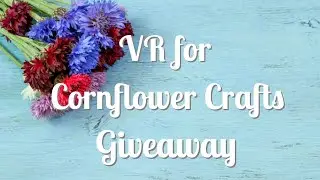 VR for Cornflower Crafts (Metal Dies Giveaway) @cornflowercrafts