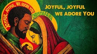 Christafari - Joyful, Joyful, We Adore You (CHRISTMAS Lyric Video)