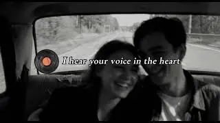 I hear your voice in the heart