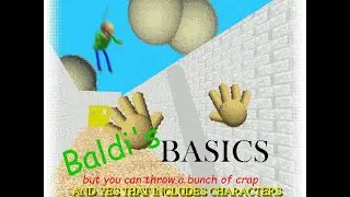 Baldi's Basics But You Can Throw Things | Baldi's Basics Mods