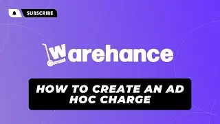 How to Create an Ad Hoc Charge - Warehance
