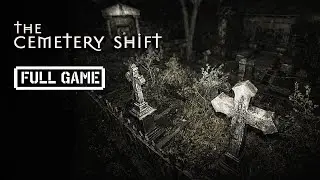 The Cemetery Shift | FULL HORROR GAME - No Commentary