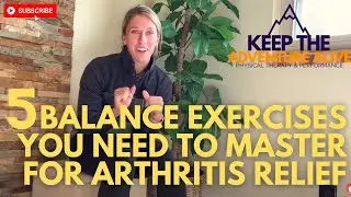 Top 5 balance exercises you must master if you have arthritis for pain RELIEF!