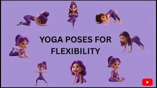 Yoga Poses for Flexibility #yogatime#yogaforkids#littleyogisadventure