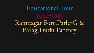 Educational Tour | Parle-G Factory | Parag Factory | Ramnagar Fort | School Life |Industrial Visit