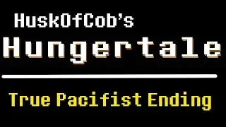 HuskOfCob - HungerTale: True Pacifist Ending