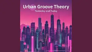 Urban Groove Theory