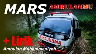MARS AMBULANMU !! Ambulan Muhammadiyah
